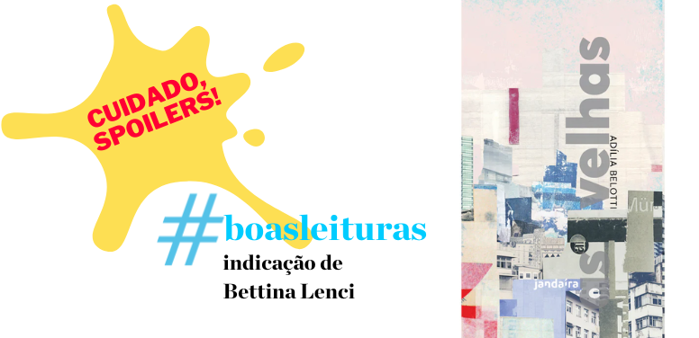 Blog Clube dos Escritores 50+ Bettina Lenci Velhas